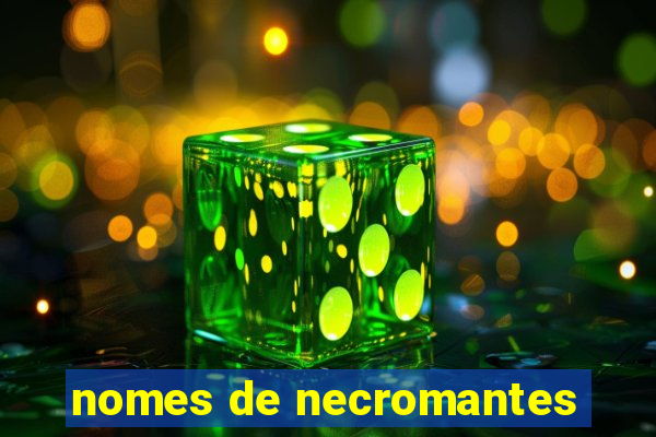 nomes de necromantes